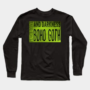 Peace Love and Darkness - Boho Goth - Bohemian Goth, Dark Hippie, Gothic - acid green Long Sleeve T-Shirt